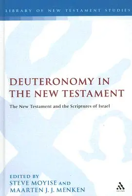 Deuteronomium v Novém zákoně: Nový zákon a izraelská písma. - Deuteronomy in the New Testament: The New Testament and the Scriptures of Israel