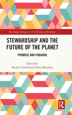 Správcovství a budoucnost planety: Příslib a paradox - Stewardship and the Future of the Planet: Promise and Paradox