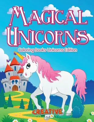 Kouzelní jednorožci - Omalovánky edice Jednorožci - Magical Unicorns - Coloring Books Unicorns Edition