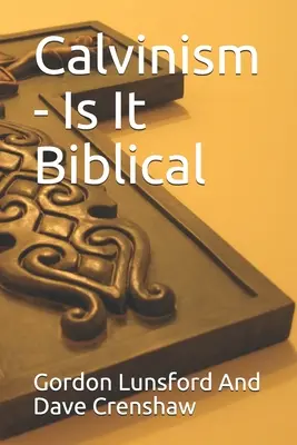 Kalvinismus - je biblický: Dvě strany problému - Calvinism - Is It Biblical: Two Sides to the Issue