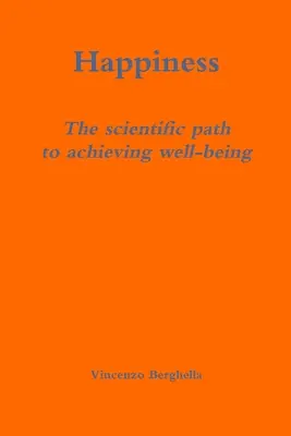 Štěstí: vědecká cesta k dosažení blahobytu - Happiness: the scientific path to achieving well-being