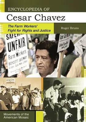 Encyklopedie Cesara Cháveze: Boj zemědělských dělníků za práva a spravedlnost - Encyclopedia of Cesar Chavez: The Farm Workers' Fight for Rights and Justice