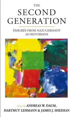 Druhá generace: migranti z nacistického Německa jako historici s biobibliografickým průvodcem - The Second Generation: migrs from Nazi Germany as Historianswith a Biobibliographic Guide