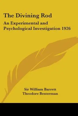 Věštecká hůl: Experimentální a psychologické zkoumání 1926 - The Divining Rod: An Experimental and Psychological Investigation 1926