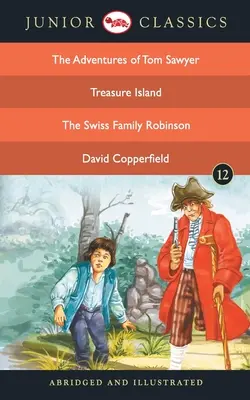 Juniorská klasika - 12. kniha (Dobrodružství Toma Sawyera, Ostrov pokladů, Švýcarská rodina Robinsonů, David Copperfield) (Juniorská klasika) - Junior Classic - Book-12 (The Adventures of Tom Sawyer, Treasure Island, The Swiss Family Robinson, David Copperfield) (Junior Classics)