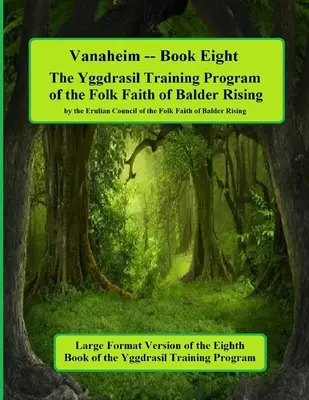 Vanaheim: Osmá kniha výcvikového programu Yggdrasil: Vydání ve velkém formátu - Vanaheim: Book Eight in the Yggdrasil Training Program: Large Forma Edition