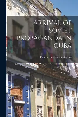 Příjezd sovětské propagandy na Kubu - Arrival of Soviet Propaganda in Cuba