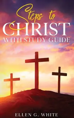 Kroky ke Kristu: S průvodcem ke studiu - Steps to Christ: With Study Guide