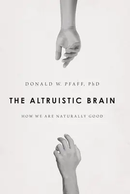 Altruistický mozek: Jak jsme přirozeně dobří - Altruistic Brain: How We Are Naturally Good