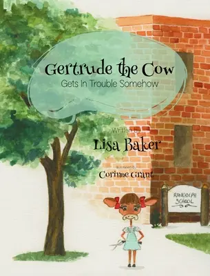 Kráva Gertruda se nějak dostane do potíží - Gertrude the Cow Gets in Trouble Somehow