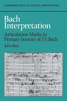 Interpretace Bacha: S. Bacha: Artikulační značky v primárních pramenech J. S. Bacha - Bach Interpretation: Articulation Marks in Primary Sources of J. S. Bach
