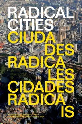 Radikální města: Napříč Latinskou Amerikou v hledání nové architektury - Radical Cities: Across Latin America in Search of a New Architecture