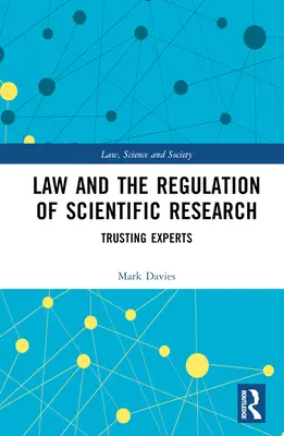 Právo a regulace vědeckého výzkumu: Důvěřovat odborníkům - Law and the Regulation of Scientific Research: Trusting Experts