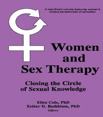 Ženy a sexuální terapie: Sexuální terapie: uzavírání kruhu sexuálního poznání - Women and Sex Therapy: Closing the Circle of Sexual Knowledge