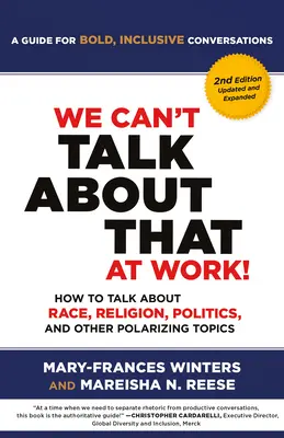 O tom se v práci nesmí mluvit! Druhé vydání: Jak mluvit o rase, náboženství, politice a dalších polarizujících tématech? - We Can't Talk about That at Work! Second Edition: How to Talk about Race, Religion, Politics, and Other Polarizing Topics