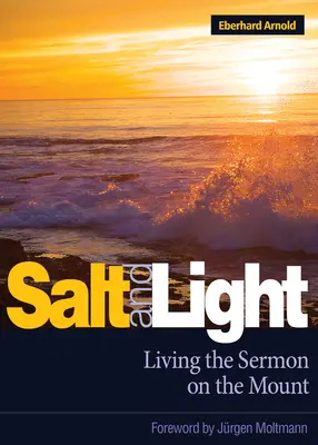 Sůl a světlo: Kázání na hoře: Život podle kázání na hoře - Salt and Light: Living the Sermon on the Mount
