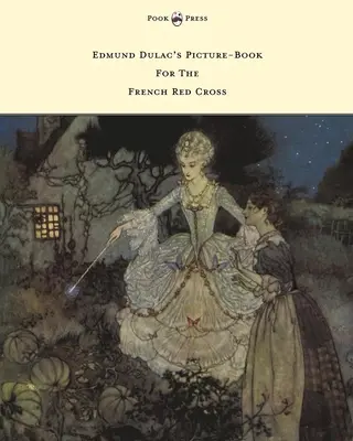 Edmund Dulac's Picture-Book For the French Red Cross (Obrázková kniha Edmunda Dulaca pro francouzský Červený kříž) - Edmund Dulac's Picture-Book For The French Red Cross
