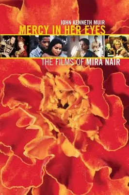 Milosrdenství v jejích očích: Filmy Miry Nair - Mercy in Her Eyes: The Films of Mira Nair