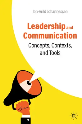 Vedení a komunikace: Koncepty, souvislosti a nástroje - Leadership and Communication: Concepts, Contexts, and Tools