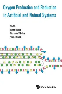 Produkce a redukce kyslíku v umělých a přírodních systémech - Oxygen Production and Reduction in Artificial and Natural Systems