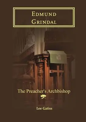 Edmund Grindal: Arcibiskup kazatele - Edmund Grindal: The Preacher's Archbishop