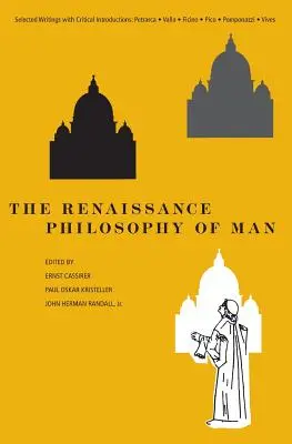 Renesanční filozofie člověka: Petrarca, Valla, Ficino, Pico, Pomponazzi, Vives - The Renaissance Philosophy of Man: Petrarca, Valla, Ficino, Pico, Pomponazzi, Vives