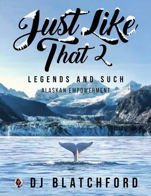 Jen tak dál 2: Legendy a taková aljašská posila - Just Like That 2: Legends and Such-Alaskan Empowerment