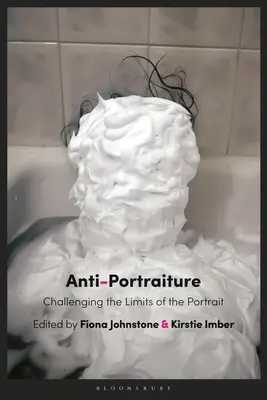 Antiportrét: Zpochybňování hranic portrétu - Anti-Portraiture: Challenging the Limits of the Portrait