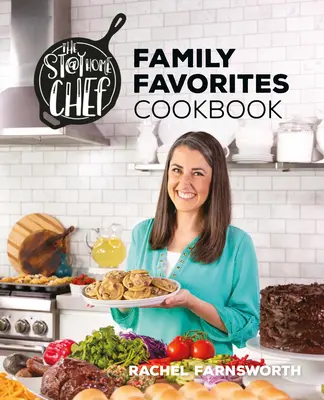Kuchařka oblíbených rodinných jídel od The Stay at Home Chef - The Stay at Home Chef Family Favorites Cookbook