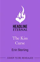 Kiss Curse - Další uhrančivá rom-com od autorky TikTok hitu THE EX HEX! - Kiss Curse - The next spellbinding rom-com from the author of the TikTok hit, THE EX HEX!