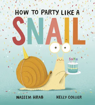 Jak se bavit jako šnek - How to Party Like a Snail