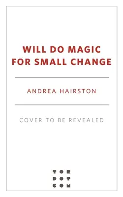 Za drobné udělá kouzlo - Will Do Magic for Small Change