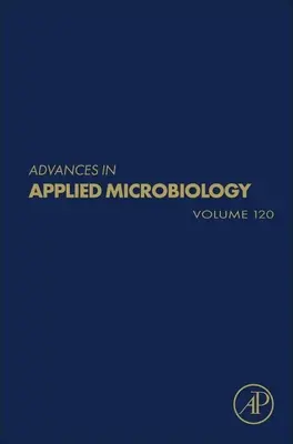 Pokroky v aplikované mikrobiologii: Volume 120 - Advances in Applied Microbiology: Volume 120