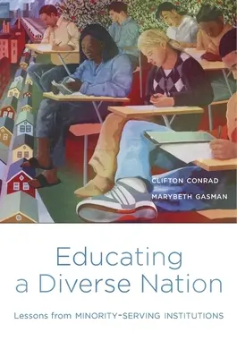 Vzdělávání rozmanitého národa: Poučení z institucí poskytujících služby menšinám - Educating a Diverse Nation: Lessons from Minority-Serving Institutions