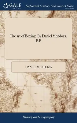 Umění boxu. Daniel Mendoza, P.P. - The art of Boxing. By Daniel Mendoza, P.P