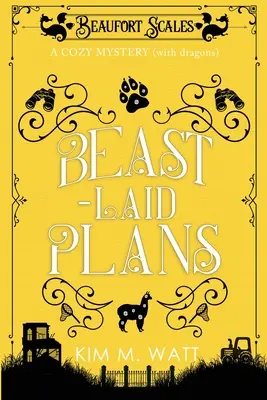 Zvířecí plány - útulná záhada (s draky) - Beast-Laid Plans - a Cozy Mystery (with Dragons)
