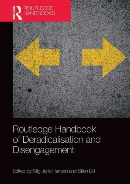 Routledge Handbook of Deradicalisation and Disengagement (Příručka deradikalizace a odloučení) - Routledge Handbook of Deradicalisation and Disengagement