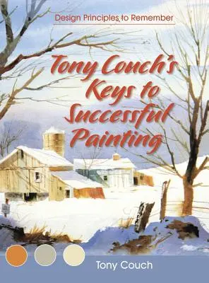 Klíče k úspěšné malbě Tonyho Couche - Tony Couch's Keys to Successful Painting