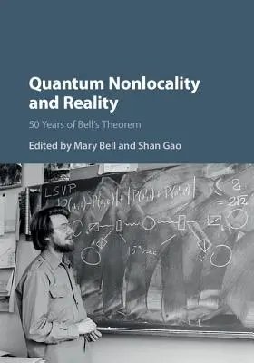Kvantová nelokalita a realita: 50 let Bellovy věty - Quantum Nonlocality and Reality: 50 Years of Bell's Theorem