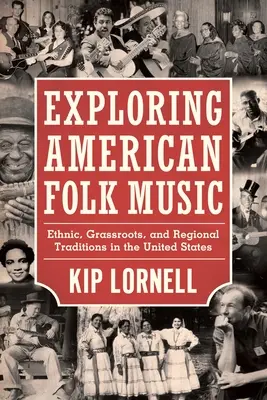 Exploring American Folk Music: Etnická, grassroots a regionální tradice ve Spojených státech - Exploring American Folk Music: Ethnic, Grassroots, and Regional Traditions in the United States
