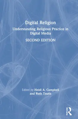 Digitální náboženství: Základy: Pochopení náboženské praxe v digitálních médiích - Digital Religion: Understanding Religious Practice in Digital Media