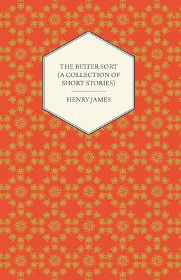 Lepší druh (Sbírka povídek) - The Better Sort (A Collection of Short Stories)