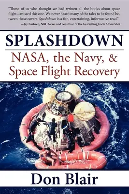 Splashdown: Nasa, námořnictvo a obnovení letu do vesmíru - Splashdown: Nasa, the Navy, & Space Flight Recovery