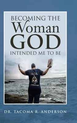 Stát se ženou, kterou mě Bůh zamýšlel být - Becoming the Woman God Intended Me to Be