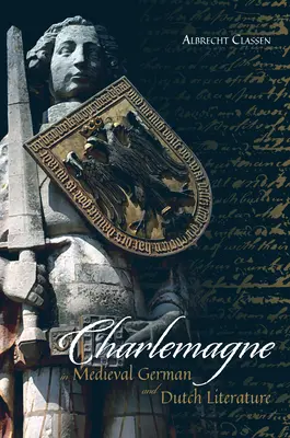 Karel Veliký ve středověké německé a nizozemské literatuře - Charlemagne in Medieval German and Dutch Literature