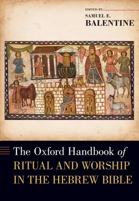 Oxfordská příručka rituálů a uctívání v hebrejské Bibli - The Oxford Handbook of Ritual and Worship in the Hebrew Bible