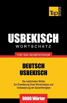 Usbekischer Wortschatz fr das Selbstudium - 9000 Wrter - Usbekischer Wortschatz fr das Selbststudium - 9000 Wrter