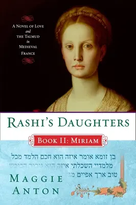 Rašiho dcery, kniha II: Miriam: Román o lásce a Talmudu ve středověké Francii - Rashi's Daughters, Book II: Miriam: A Novel of Love and the Talmud in Medieval France