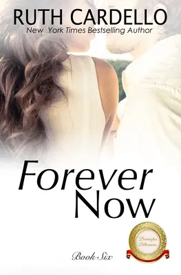 Navždy teď (Miliardáři z Barringtonu, kniha 6) - Forever Now (The Barrington Billionaires, Book 6)
