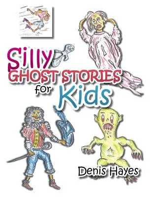 Hloupé duchařské příběhy pro děti - Silly Ghost Stories for Kids